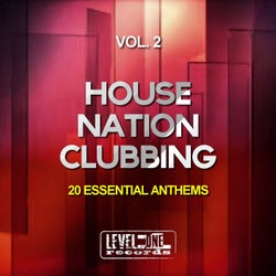 House Nation Clubbing, Vol. 2 (20 Essential Anthems)