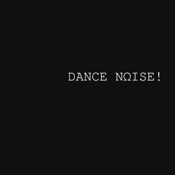 DANCE NOISE 001