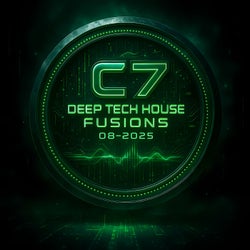 C7 Deep Tech House Fusions 08-2025