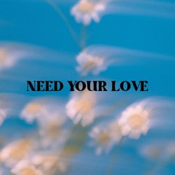 Need Your Love