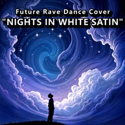 Nights In White Satin (feat. Raven) [Future Rave Dance Cover]