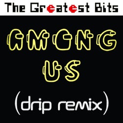 Among Us (Drip Remix)