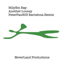 Another Looney (PeterPan303 Barcelona Remix)