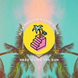 Need U Like The Sun (Extended Mix)