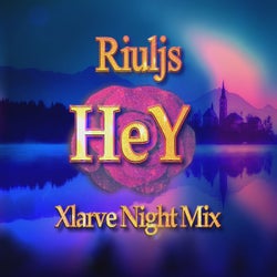 Hey (Xlarve Night Mix)