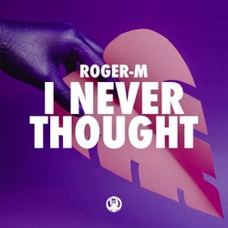 Roger-M - I Never Thought