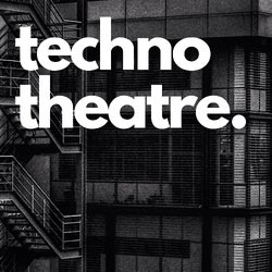 Techno Theatre (2020)