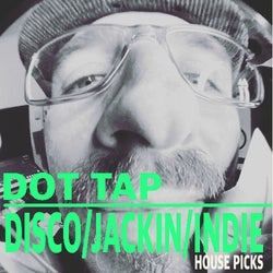 DoTTap -Disco/Jackin/Indie House picks