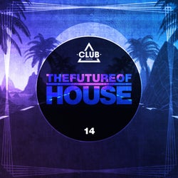 The Future Of House Vol. 14