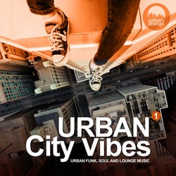 Urban City Vibes Vol.1 (Urban Funk, Soul and Lounge Music)