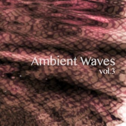 Ambient Waves, Vol. 3