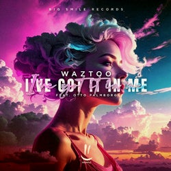 WazToo - I've Got It In Me - Top 10 Charts