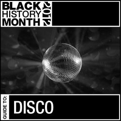 Black History Month: Guide To Disco