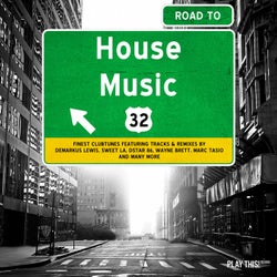 Road To House Music Vol. 32