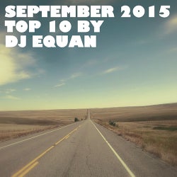SEPTEMBER 2015 - TOP 10 - DJ EQUAN