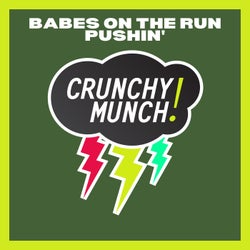Babes On The Run - Pushin'