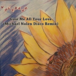 Give Me All Your Love (Michael Nolen Disco Remix)