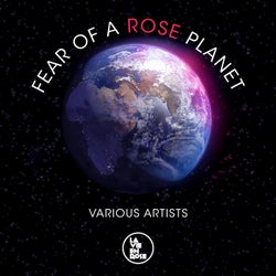 Fear Of A Rose Planet