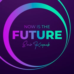 Now is the Future