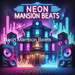 Neon Mansion Beats