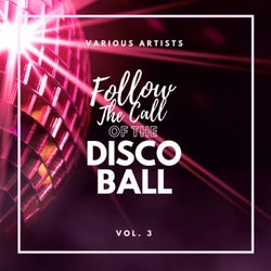 Follow The Call Of The Disco Ball, Vol. 3