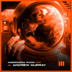 Andrew Murray Presents Andromeda Radio 055