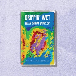 Drippin' Wet With Danny Doppler