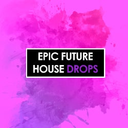 Epic Future House Drops