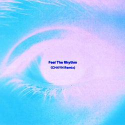 Feel The Rhythm (Ch4yn Remix)
