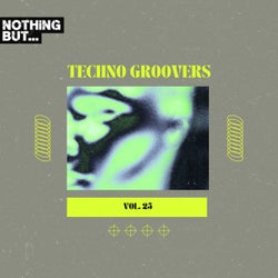 Nothing But... Techno Groovers, Vol. 25