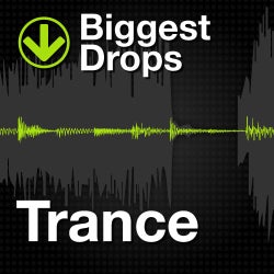 Biggest Drops: Trance