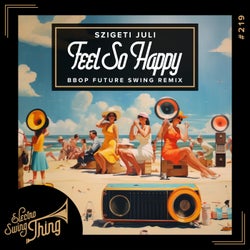 Feel so Happy (Bbop Future Swing Remix)