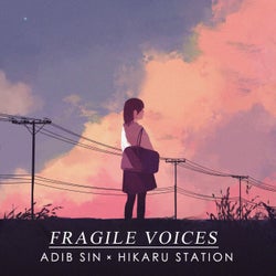 Fragile Voices (feat. Hikaru Station)