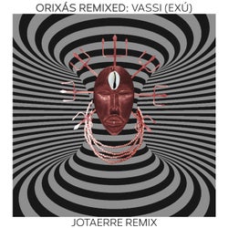 Orixás Remixed: Vassi (Exú) (Jotaerre Remix)