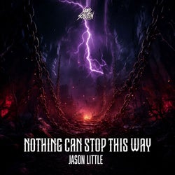 Nothing Can Stop This