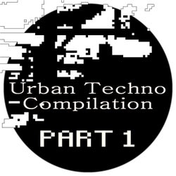 Urban Techno Compilation. Part 1.