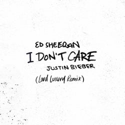 I Don't Care (Loud Luxury Remix) [Extended]