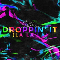 Droppin' It (La La La)