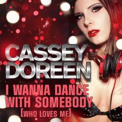 Cassey Doreen - I Wanna Dance With Somebody (Who Loves Me)