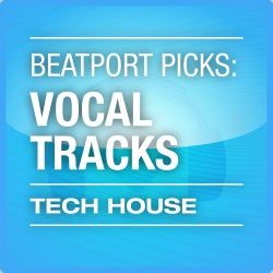 Beatport Picks: Vocal Tracks - Tech House 