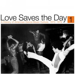 Love Saves the Day : A History Of American Dance Music Culture 1970-1979 Part 1
