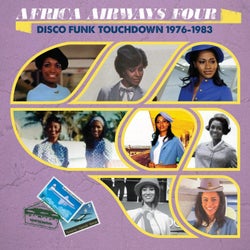 Africa Airways Four (Disco Funk Touchdown - 1976 - 1983)