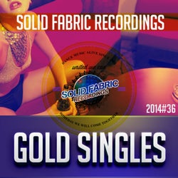 Solid Fabric Recordings - GOLD SINGLES 36 (Essential EDM Guide 2014)