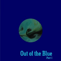 Out of the Blue, Pt. 1