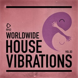 Worldwide House Vibrations Vol.3