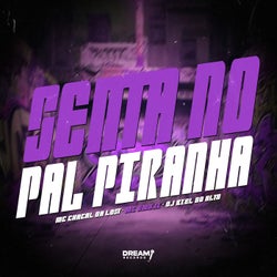 Senta no pal piranha