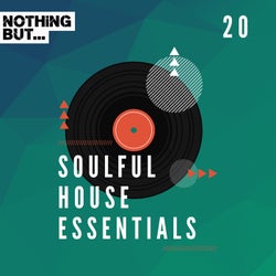 Nothing But... Soulful House Essentials, Vol. 20