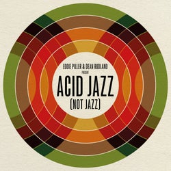 Eddie Piller & Dean Rudland present: Acid Jazz (Not Jazz)