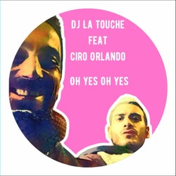 Dj La Touche feat Ciro Orlando Oh Yes Oh Yes