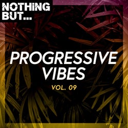Nothing But... Progressive Vibes, Vol. 09